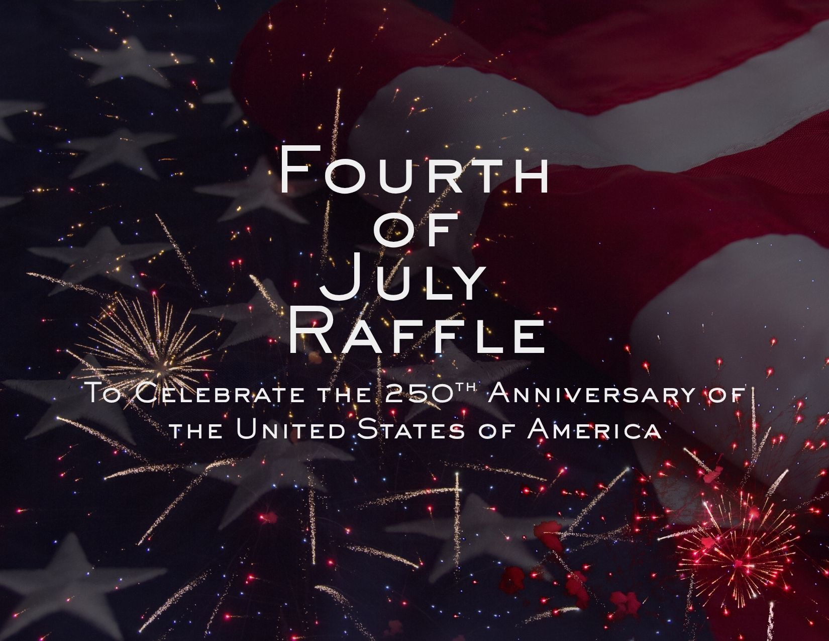 Prize Image for Fourth of July Raffle - Multiple Chances